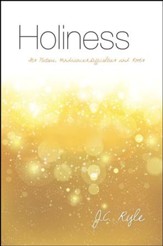 Holiness: Its Nature, Hindrances, Difficulties, and Roots (abridged and editied into Modern English)