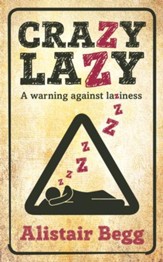 Crazy Lazy: A warning against laziness