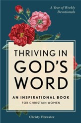 Thriving in God's Word: An Inspirational Book for Christian Women