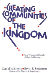 Creating Communities of the Kingdom: New Testament  Models of Church Planting