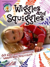 Wiggles and Squiggles: 60 Bible Based Classroom Games and Activities