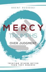 Mercy Triumphs Over Judgment