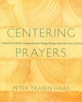Centering Prayers: A One-Year Daily Companion for Going Deeper into the Love of God
