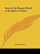 State of the Roman World at the Birth of Christ