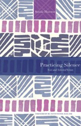 Practicing Silence: New and Selected Verses
