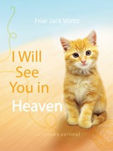 I Will See You in Heaven: Cat Lover's Edition / New edition