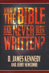 What if the Bible Had Never Been Written? - eBook