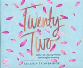 Twenty-Two: Letters to a Young Woman Searching for Meaning - unabridged audio book on CD