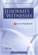 How to Respond to Jehovah's Witnesses - 3rd edition