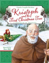 Kristoph and the First Christmas Tree: A Legend of St. Boniface