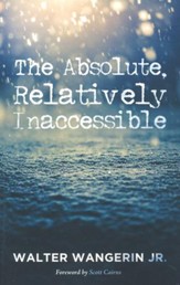 The Absolute, Relatively Inaccessible - Slightly Imperfect