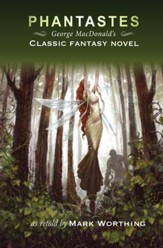 Phantastes: George MacDonald's  classic fantasy novel