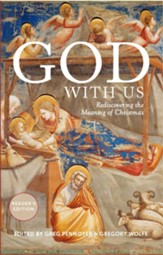 God With Us: Rediscovering the Meaning of Christmas (Reader's Edition)