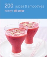 200 Juices & Smoothies: Hamlyn All Colour Cookbook / Digital original - eBook