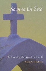 Welcoming the Word in Year B: Sowing the Seed