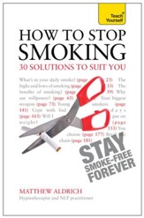 How to Stop Smoking - 30 Solutions to Suit You: Teach Yourself / Digital original - eBook