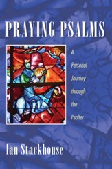 Praying Psalms: A Personal Journey through the Psalter