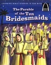 The Parable of the Ten Bridesmaids - Arch Books