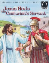 Jesus Heals the Centurion's Servant