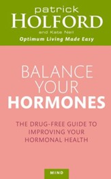 Balance Your Hormones: The simple drug-free way to solve women's health problems / Digital original - eBook