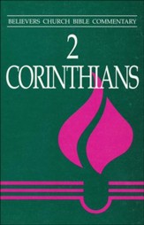2 Corinthians: Believers Church Bible Commentary