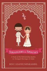 Strangers to Spouses: A Study of the Relationship Quality in Arranged Marriages in India