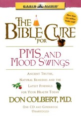 The Bible Cure for PMS and Mood Swings: Ancient Truths, Natural Remedies and the Latest Findings for Your Health Today - Unabridged Audiobook [Download]