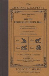 The Original McGuffey Eclectic Progressive Spelling Book