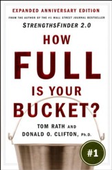 How Full Is Your Bucket?: Expanded Anniversary Edition