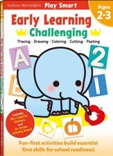 Play Smart Early Learning: Challenging - Age 2-3: Pre-K Activity Workbook : Learn essential first skills: Tracing, Coloring, Shapes, Cutting & Pasting, Drawing, Mazes, Matching Games, Picture Puzzles, Numbers, Letters, and More
