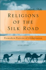 Religions of the Silk Road: Premodern Patterns of Globalization