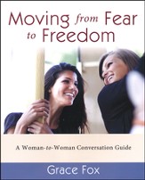 Moving from Fear to Freedom: A Woman-to-Woman Conversation Guide - Slightly Imperfect