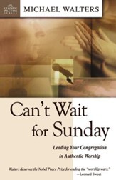 Can't Wait for Sundy: Leading Your Congregation in Authentic Worship - eBook