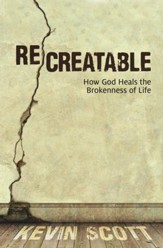 ReCreatable: How God Heals the Brokenness of Life - eBook