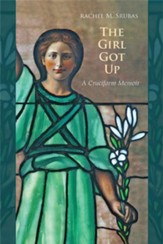The Girl Got Up: A Cruciform Memoir - eBook