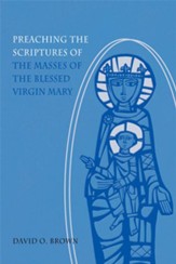 Preaching the Scriptures of the Masses of the Blessed Virgin Mary - eBook