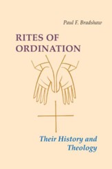Rites of Ordination: Their History and Theology - eBook