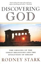 Discovering God: The Origins of The Great Religions and The Evolution of Belief