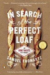 In Search of the Perfect Loaf: A Home Baker's Odyssey - eBook