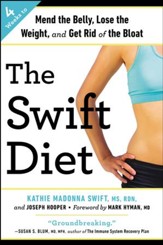 The Swift Diet: 4 Weeks to Mend the Belly, Lose the Weight, and Get Rid of the Bloat - eBook