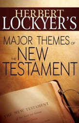 Herbert Lockyer's Major Themes of the New Testament - eBook