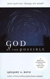 God of the Possible: A Biblical Introduction to the  Open View of God