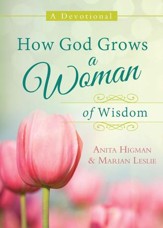 How God Grows a Woman of Wisdom: A Devotional - eBook