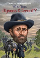 Who Was Ulysses S. Grant? - eBook