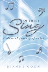 Of Thee I Sing: A Musical Journey of Faith - eBook