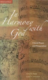 In Harmony with God: Choral Prayer and Preparation - Director Edition