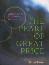 The Pearl of Great Price: Gospel Wisdom for Christian Marriage