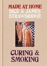 Made At Home: Curing & Smoking: From Dry Curing to Air Curing and Hot Smoking, to Cold Smoking / Digital original - eBook