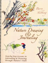 Nature Drawing & Journaling:  Step-by-Step Lessons in Journaling & Drawing Through Nature's Path