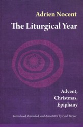 The Liturgical Year Volume 1: Advent, Christmas, Epiphany